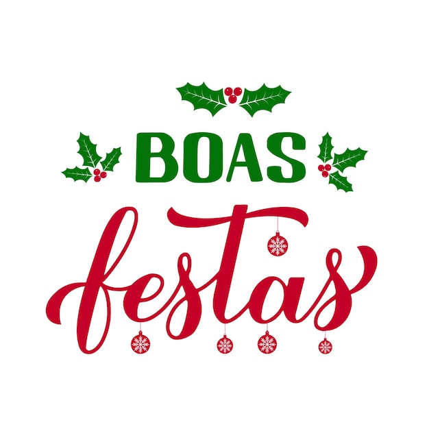 Caligrafia de boas festas com bagas de azevinho boas festas letras de mão em português natal e ano novo cartaz de tipografia modelo vetorial para cartão de saudação banner panfleto adesivo etc