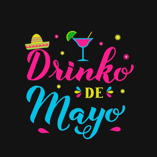 Caligrafia Drinko De Mayo letras de mão Feriado mexicano Cinco De Mayo 5 de maio Modelo vetorial para cartaz de tipografia banner convite para festa panfleto de cartão etc