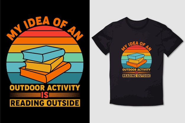 Vetor camiseta de caminhada minha ideia de uma atividade ao ar livre é ler fora