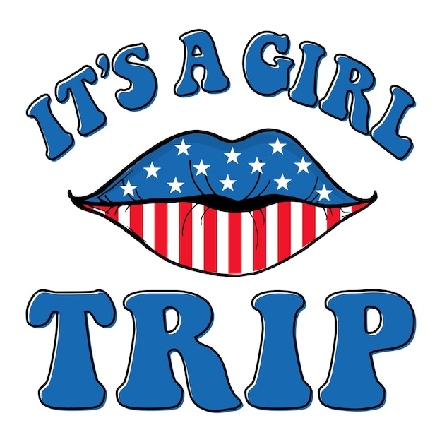 Camiseta it's a girl trip 4th of july independence day