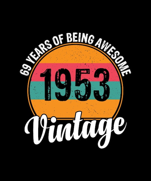 Vetor camiseta presentes de 69 anos vintage 1953 edição limitada 69º aniversário