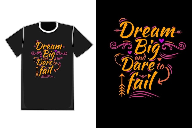 Camiseta título sonhe grande e ouse falhar cor amarelo rosa roxo e laranja