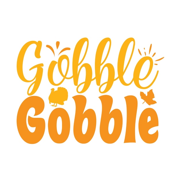 Camisetas tipográficas gobble gobble fall e designs svg para roupas e acessórios