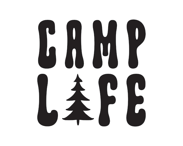 Camp life camping citação retrô logotipo tipografia svg em fundo branco