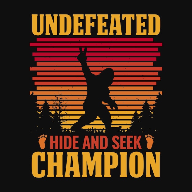Campeão de esconde-esconde invicto - design de camiseta com citações de pé grande para amantes de aventura