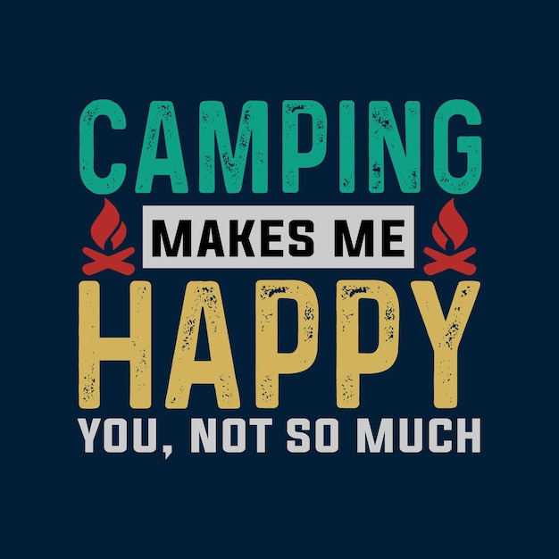 Camping me faz feliz design de camiseta