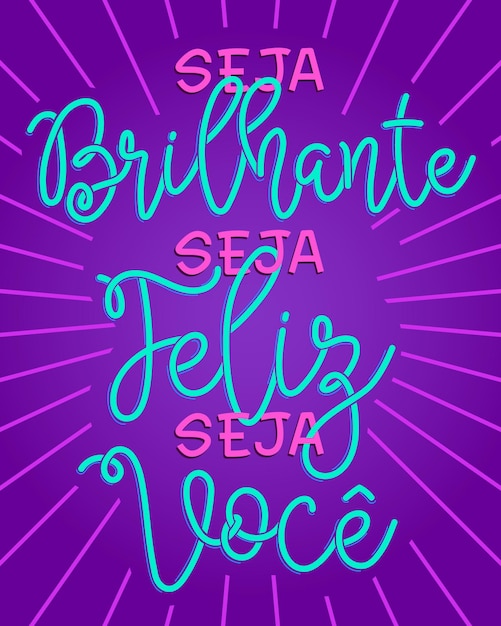 Cartaz colorido em português do brasil cores vibrantes tradução seja brilhante seja feliz seja você