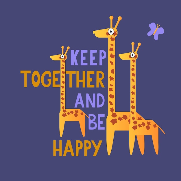 Cartaz com a família de girafas e mantenha-se junto e seja feliz com letras