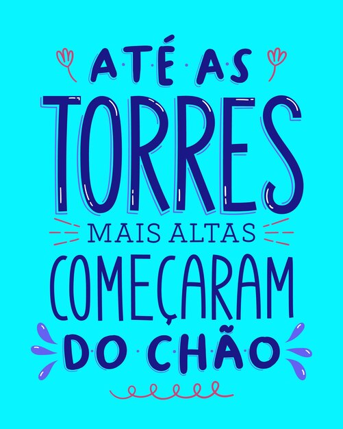 Vetor cartaz com frase motivacional em português tradução até as torres mais altas começaram do chão