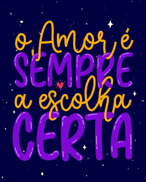 Vetor cartaz inspirador de frases coloridas em tradução para o português do brasil o amor é sempre a escolha certa