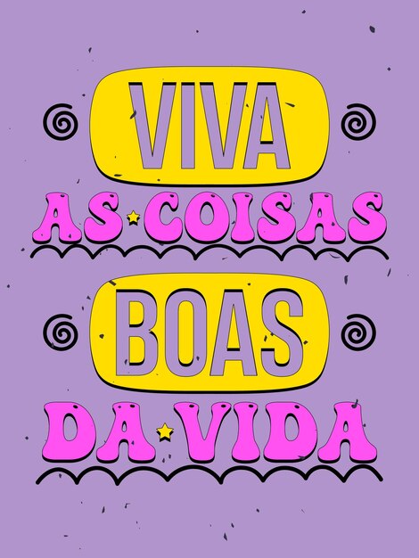 Cartaz motivacional vintage colorido vibrante na tradução para o português do brasil aproveite as coisas boas da vida