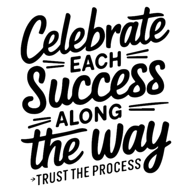 celebrar cada sucesso ao longo do caminho tshirt design vetorial