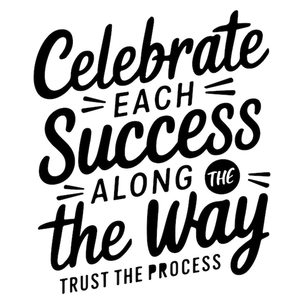 celebrar cada sucesso ao longo do caminho tshirt design vetorial