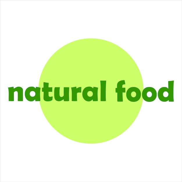 Círculo verde com a inscrição comida natural etiqueta de embalagem ecológica comida saudável