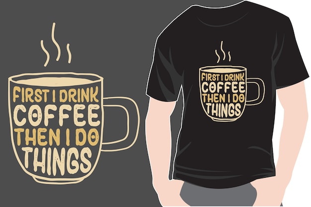 Citação de café design de camiseta de ilustração moderna de tipografia moderna para impressão e mercadoria