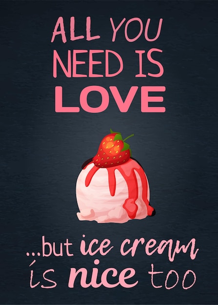 Citação de comida Tudo que você precisa é amor, mas sorvete também é bom com ícone de colher de sorvete de morango