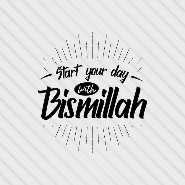 Citação muçulmana e cartaz de banner de fundo dizendo comece o seu dia com bismillah
