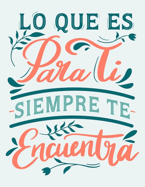 Citações de design de letras vetoriais gratuitas desenhadas à mão em espanhol lo que es para ti siempre te encuentra