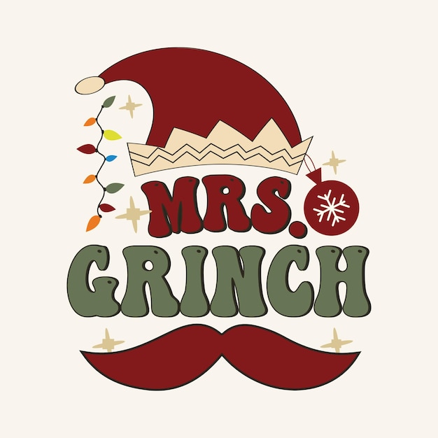 Citações de férias de Natal. Tipografia Bom para impressão de camiseta, pôster, cartão, presente, camiseta Mrs. Grinch