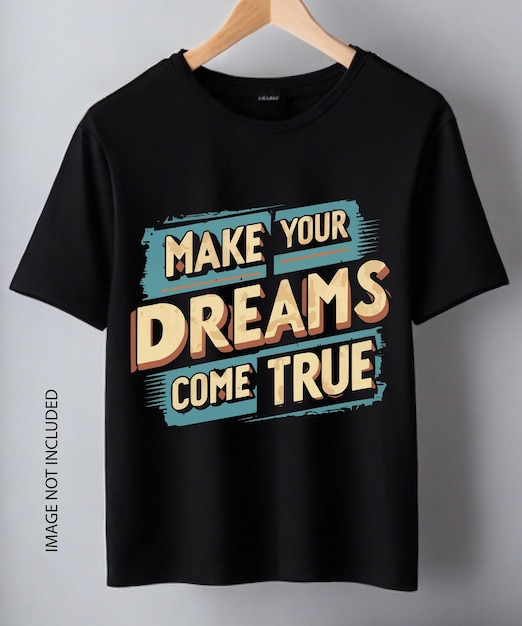 Vetor citações vintage de design de camiseta vetor tipografia faça seus sonhos se tornarem realidade design de camisa