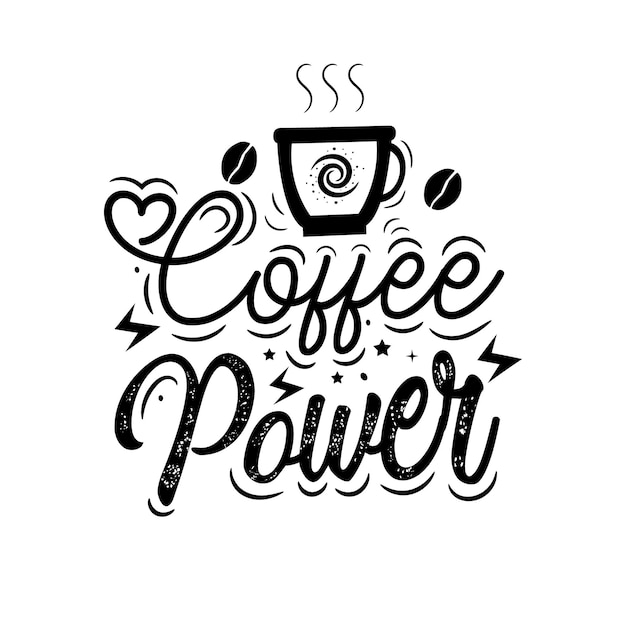 Coffee power tipografia mão lettering citações de café com esboços para cafeteria ou café