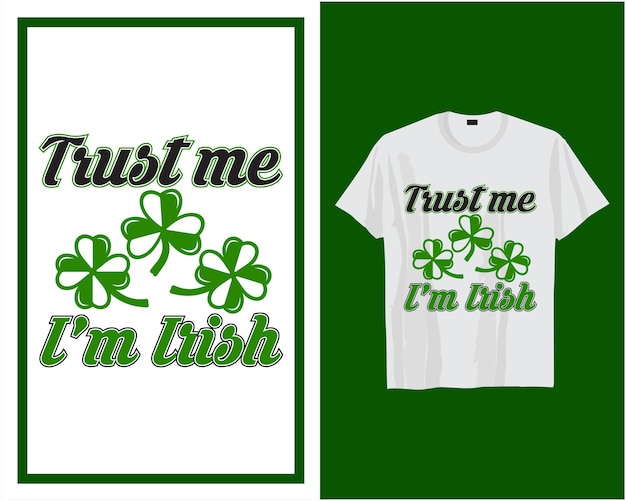 Vetor confie em mim, eu sou ilustração em vetor tipografia de design de camiseta do dia de são patrício irlandês