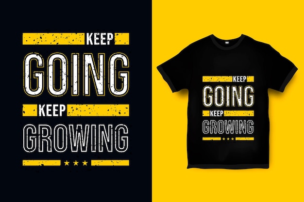 Continue crescendo, continue crescendo design de camiseta motivacional