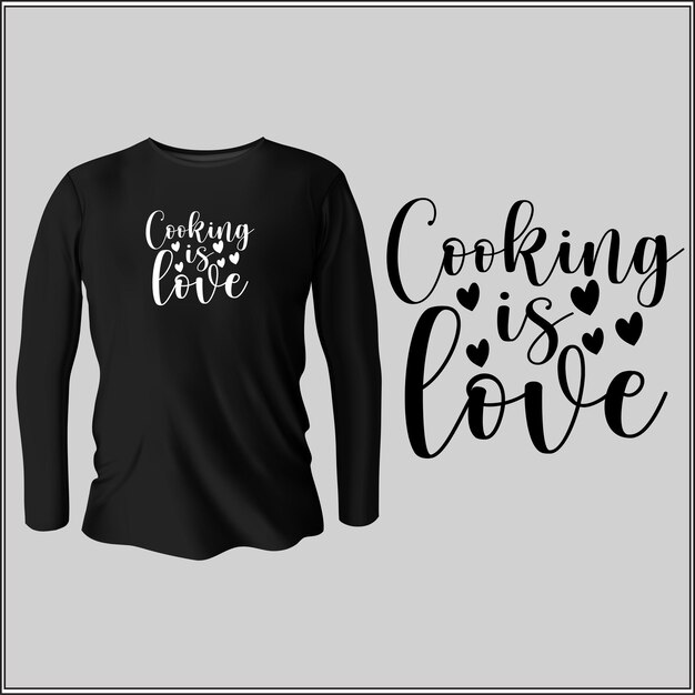 Cozinhar é design de camiseta de amor com vetor