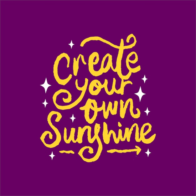 Crie o seu próprio sol lettering motivação citação