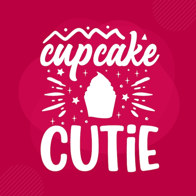 Cupcake cutie lettering valentine premium vector design