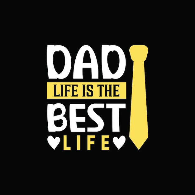 Dad life é o melhor design de citação de vida para camiseta