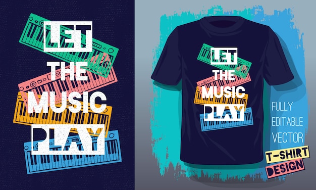 Deixe a música tocar letras slogan estilo retro esboço instrumentos musicais piano para design de t-shirt