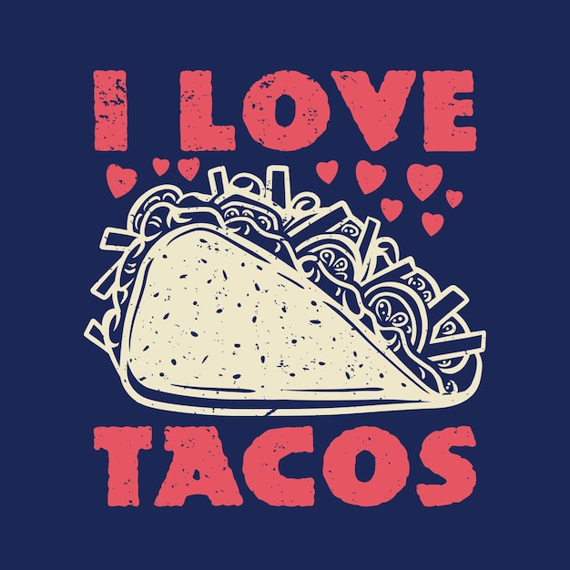 Design da camiseta eu amo tacos com tacos e ilustração vintage com fundo azul