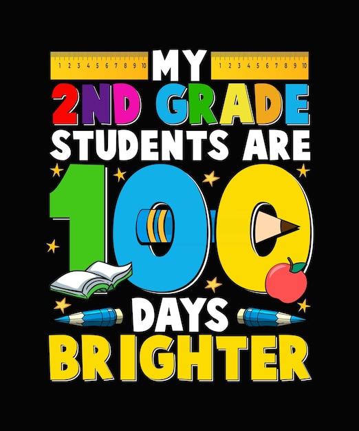 Design de camiseta 100 days of school meus alunos da 2ª série são 100 dias mais brilhantes
