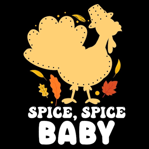 Design de camiseta de ação de graças spice baby, camisetas de feliz dia de ação de graças, vetor de peru