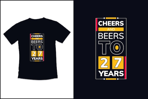 Design de camiseta de aniversário com design moderno de camiseta tipografia cheers and beers