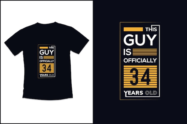 Design de camiseta de aniversário com guy é oficialmente 34 anos design de camiseta tipografia