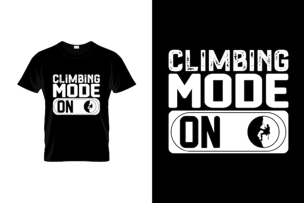 Design de camiseta de escalada ou design de pôster de escalada citações de escalada tipografia de escalada