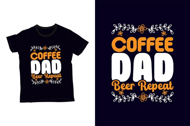 Design de camiseta de repetição de cerveja pai de café