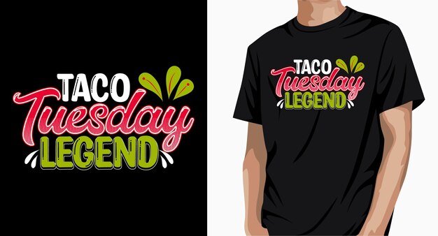 Design de camiseta de tacos taco tuesday legend