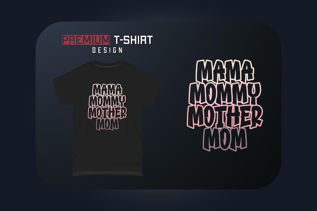 Vetor design de camiseta do dia das mães mamãe mamãe mãe mãe