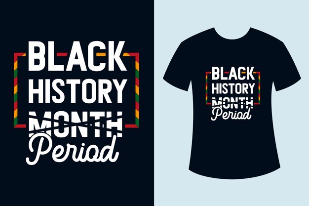 Vetor design de camiseta do período do mês da história negra