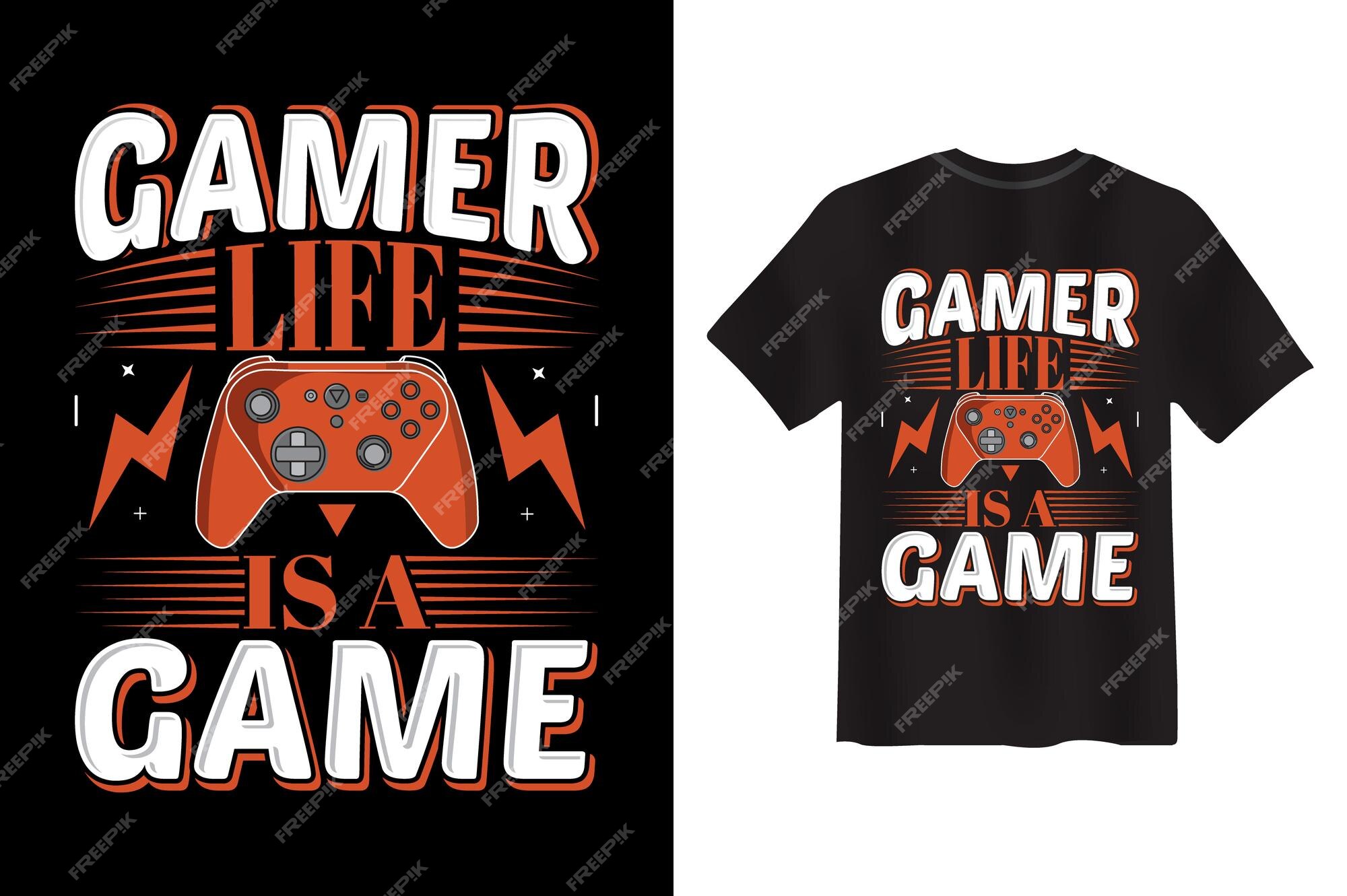 Design de camiseta gamer life is a game