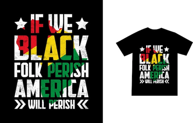 Design de camiseta juneteenth mês da história negra e 19 de junho dia da liberdade