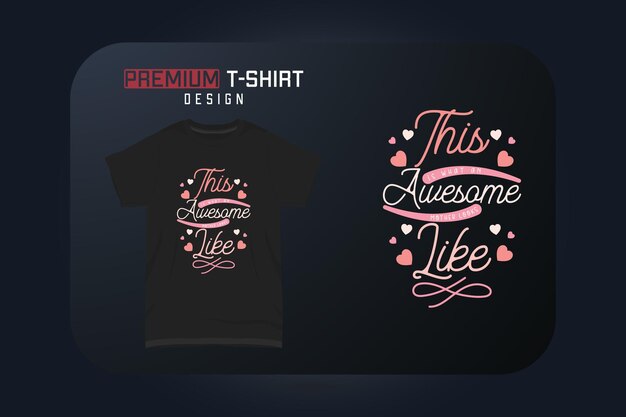 Vetor design de camiseta para o dia das mães é assim que uma mãe incrível se parece