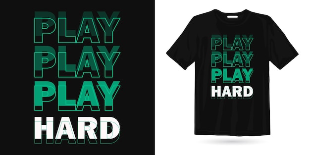 Design de camiseta play hard