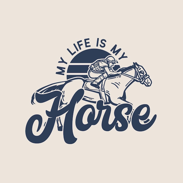 Vetor design de camisetas slogan tipografia minha vida é meu cavalo com homem andando a cavalo ilustração vintage