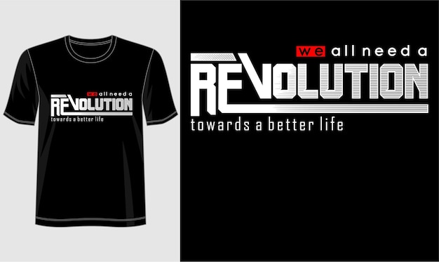 Vetor design de camisetas todos nós precisamos de uma revolução tipografia