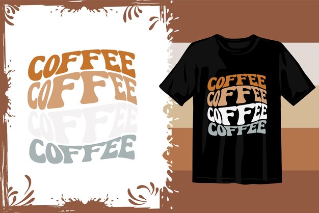 Design de t-shirt de café retrô. café ondulado svg. gráficos vetoriais de design de café de tipografia