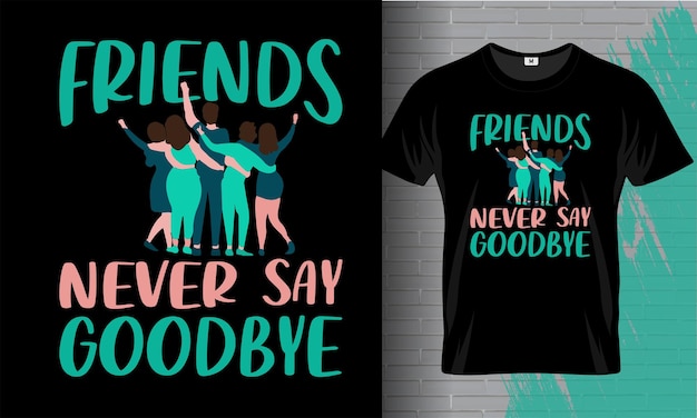 Design vetorial de camiseta do dia da amizade ou design de camiseta friends forever